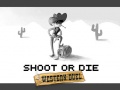                                                                       Shoot or Die Western duel ﻞﯿﮭﮐ