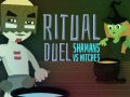                                                                       Ritual Duel: Shamans vs Witches ﻞﯿﮭﮐ