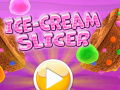                                                                       Ice Cream Slicer   ﻞﯿﮭﮐ
