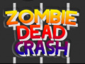                                                                       Zombie Dead Crash ﻞﯿﮭﮐ
