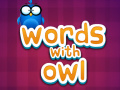                                                                       Words with Owl   ﻞﯿﮭﮐ