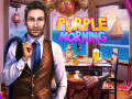                                                                       Purple Morning ﻞﯿﮭﮐ