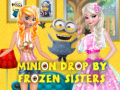                                                                       Minion Drop By Frozen Sisters ﻞﯿﮭﮐ