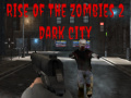                                                                       Rise of the Zombies 2 Dark City ﻞﯿﮭﮐ