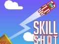                                                                       Skill Shot ﻞﯿﮭﮐ