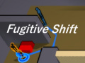                                                                        Fugitive Shift ﻞﯿﮭﮐ