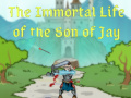                                                                       The Immortal Life of the Son of Jay   ﻞﯿﮭﮐ