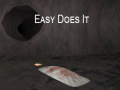                                                                       Easy Does It ﻞﯿﮭﮐ