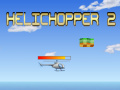                                                                       Helichopper 2 ﻞﯿﮭﮐ