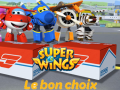                                                                       Super Wings: Le bon choix ﻞﯿﮭﮐ