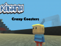                                                                       Kogama: Crazy Coasters ﻞﯿﮭﮐ