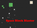                                                                       Space Block Blaster ﻞﯿﮭﮐ