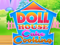                                                                       Doll House Cake Cooking ﻞﯿﮭﮐ