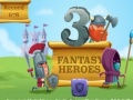                                                                       3 Fantasy Heroes  ﻞﯿﮭﮐ