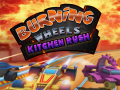                                                                       Burning Wheels Kitchen Rush ﻞﯿﮭﮐ