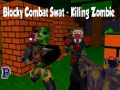                                                                       Blocky Combat Swat: Killing Zombie ﻞﯿﮭﮐ