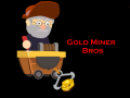                                                                       Gold Miner Bros ﻞﯿﮭﮐ