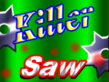                                                                       Killer Saw ﻞﯿﮭﮐ