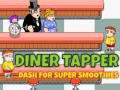                                                                       Diner Tapper ...Dash for Superhero Smoothie ﻞﯿﮭﮐ