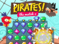                                                                       Pirates! The Match-3   ﻞﯿﮭﮐ
