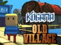                                                                       Kogama: Old Village ﻞﯿﮭﮐ