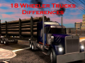                                                                       18 Wheeler Trucks Differences ﻞﯿﮭﮐ