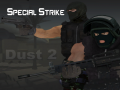                                                                       Special Strike: Dust 2 ﻞﯿﮭﮐ