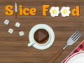                                                                       Slice Food   ﻞﯿﮭﮐ