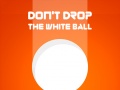                                                                       Don't Drop The White Ball ﻞﯿﮭﮐ