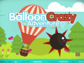                                                                       Balloon Crazy Adventure ﻞﯿﮭﮐ