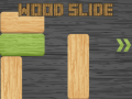                                                                       Wood Slide ﻞﯿﮭﮐ