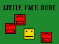                                                                       Little face dude ﻞﯿﮭﮐ