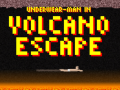                                                                       Underwear-Man In Volcano Escape   ﻞﯿﮭﮐ