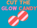                                                                       Cut The Glow Candy ﻞﯿﮭﮐ