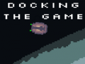                                                                       Docking The game ﻞﯿﮭﮐ