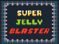                                                                       Super Jelly Blaster ﻞﯿﮭﮐ