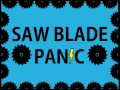                                                                       Saw Blade Panic ﻞﯿﮭﮐ