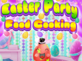                                                                       Easter Party Food Cooking ﻞﯿﮭﮐ