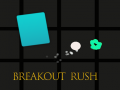                                                                       Breakout Rush ﻞﯿﮭﮐ
