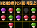                                                                       Mushroom pushing puzzles ﻞﯿﮭﮐ