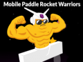                                                                       Mobile Paddle Rocket Warriors ﻞﯿﮭﮐ