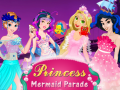                                                                       Princess Mermaid Parade ﻞﯿﮭﮐ