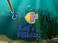                                                                       Let’s Go Fishing ﻞﯿﮭﮐ