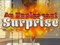                                                                       An Unpleasant Surprise ﻞﯿﮭﮐ