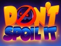                                                                       Don't Spoil It ﻞﯿﮭﮐ