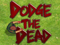                                                                       Dodge The Dead ﻞﯿﮭﮐ