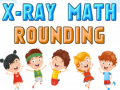                                                                       X-Ray Math Rounding ﻞﯿﮭﮐ