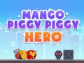                                                                       Mango Piggy Piggy Hero ﻞﯿﮭﮐ