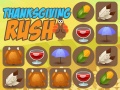                                                                       Thanksgiving Rush ﻞﯿﮭﮐ