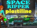                                                                       Space Ripper Plastiline ﻞﯿﮭﮐ